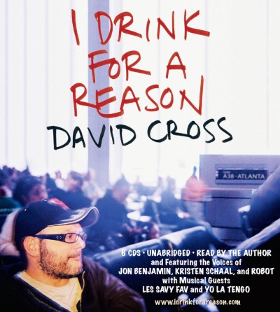 David Cross/I Drink for a Reason [With Headphones]@ PLAY AWAY